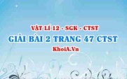 Bài 2 trang 47 Vật lí 12 Chân trời Sáng tạo